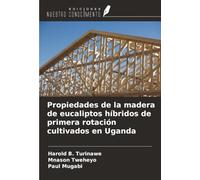 Propiedades de la madera de eucaliptos híbridos de primera rotación cultivados en Uganda