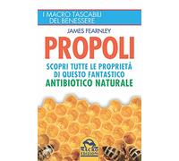 Propoli. Scopri tutte le proprietà di questo fantastico antibiotico naturale