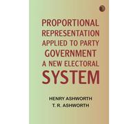 Proportional Representation Applied to Party Government: A New Electoral System