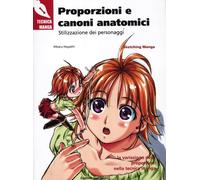 Proporzioni e canoni anatomici. Stilizzazione dei personaggi: