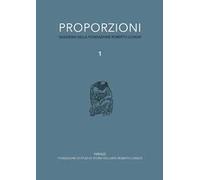 Proporzioni. Quaderni della fondazione Roberto Longhi
