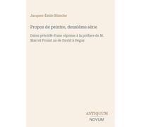 Propos de peintre, deuxième série: Dates précédé d'une réponse à la préface de M. Marcel Proust au de David à Degas