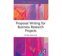 Proposal Writing for Business Research Projects – Routledge