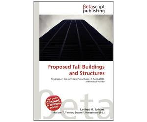 Proposed Tall Buildings and Structures: Skyscraper, List of Tallest Structures, X-Seed 4000, Madinat al-Hareer