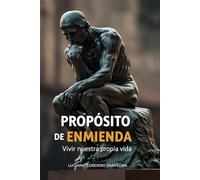Propósito de enmienda: Vivir nuestra propia vida