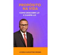Propósito Na Vida: Como Descobri-Lo E Cumpri-Lo