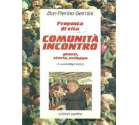 Proposta di vita. La Comunità Incontro. Genesi, storia, sviluppo