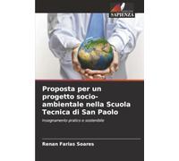 Proposta per un progetto socio-ambientale nella Scuola Tecnica di San Paolo: Insegnamento pratico e sostenibile