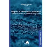 Proposte di riabilitazione psichiatrica. Esperienze e percorsi che portano dal dentro al fuori