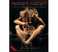 Proposte Indecenti: Storie di Sesso Hard, Interrazziale, Sottomesso