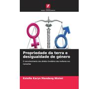 Propriedade da terra e desigualdade de género: O reconhecimento dos direitos fundiários das mulheres nos Camarões