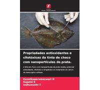 Propriedades antioxidantes e citotóxicas da tinta de choco com nanopartículas de prata.: A tinta de choco com nanopartículas de prata revelou ... tratamento do cancro da mama após a síntese.