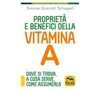Proprietà e benefici della vtamina A. Dove si trova, a cosa serve e come assumerla