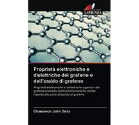 Proprietà elettroniche e dielettriche del grafene e dell'ossido di grafene: Proprietà elettroniche e dielettriche superiori del grafene ondulato ... rispetto alla carta all'ossido di grafene