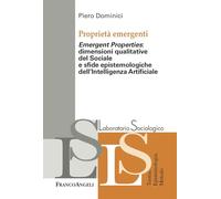Proprietà emergenti. «Emergent properties»: dimensioni qualitative del sociale e sfide epistemologiche dell'Intelligenza Artificiale