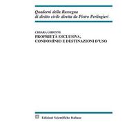 Proprietà esclusiva, condomìnio e destinazioni d'uso