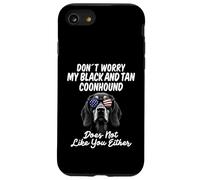 Proprietario del cane Amante dei cani Don´t Worry Black And Tan Coonhound Custodia per iPhone SE (2020) / 7 / 8
