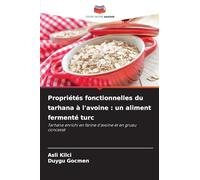 Propriétés fonctionnelles du tarhana à l'avoine : un aliment fermenté turc: Tarhana enrichi en farine d'avoine et en gruau concassé