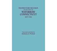 Proprietors' Records of the Town of Waterbury, Connecticut, 1677-176 (Tascabile)