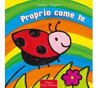 Proprio come te. Ediz. a colori