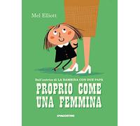 Proprio come una femmina. Ediz. a colori