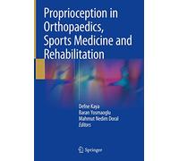 Proprioception in Orthopaedics, Sports Medicine and Rehabilitation