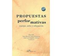 Propuestas performativas: Cuerpo, arte y educación