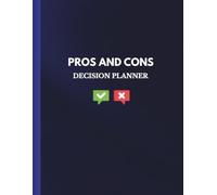 Pros and Cons Decision Planner: Journal Notebook.
