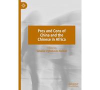 Pros and Cons of China and the Chinese in Africa