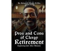 Pros and Cons of Clergy Retirement: Exploring Life After Ministry