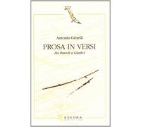 Prosa in versi. Da Pascoli a Giudici - Girardi Antonio