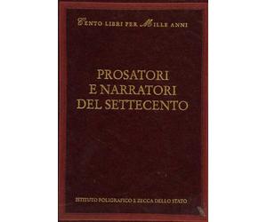 Prosatori e narratori del Settecento. Giustinana Wynne, Filippo Mazzei, Giovanni Ludovico Bianconi, Aurelio De' Giorgi Bertola, Pietro Verri, ... Giovio, Carlo Botta, Lorenzo Ignazio Thjulen