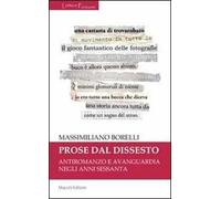 Prose dal dissesto. Antiromanzo e avanguardia negli anni Sessanta