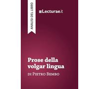 Prose della volgar lingua - Pietro Bembo (analisi del libro)