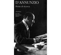 Prose di ricerca - D'Annunzio Gabriele