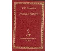 Foscolo,Ugo. - Prose e poesie.