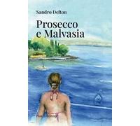 Prosecco e Malvasia