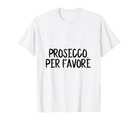 Prosecco per Favore Prosecco Please in Italiano Maglietta