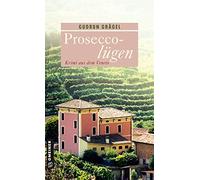 Proseccolügen: Krimi aus dem Veneto (Kriminalromane im GMEINER-Verlag): 1