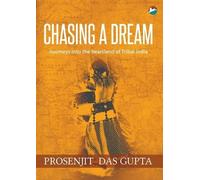Prosenjit Das Gupta Chasing a Dream (Tascabile)