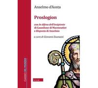 Proslogion. Con «In difesa dell'insipiente» di Gaunilone di Marmoutier e «Risposta» di Anselmo