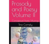 Prosody and Poesy Volume II: Conceptual Poetic Musings