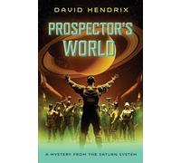 Prospector's World: A Mystery from the Saturn System: 1