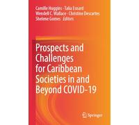 Prospects and Challenges for Caribbean Societies in and Beyond COVID-19