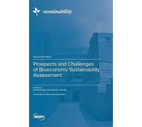 Prospects and Challenges of Bioeconomy Sustainability Assessment