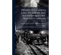 Prospectus, Geneva Lake, Sycamore and Southern Electric Railway Comp (Tascabile)