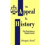 Prosper Avril Danial Francis Lisarelli An Appeal to History (Tascabile)