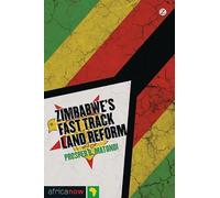 Prosper B. Matondi Zimbabwe's Fast Track Land Reform (Tascabile) Africa Now