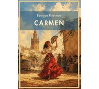 Prosper Mérimée: Carmen. Vollständige Neuausgabe: Das Buch in der beliebten Übersetzung von Arthur Schurig
