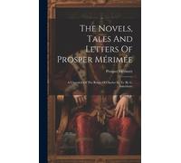Prosper Mérimée The Novels, Tales And Letters Of Prosper Méri (Copertina rigida)